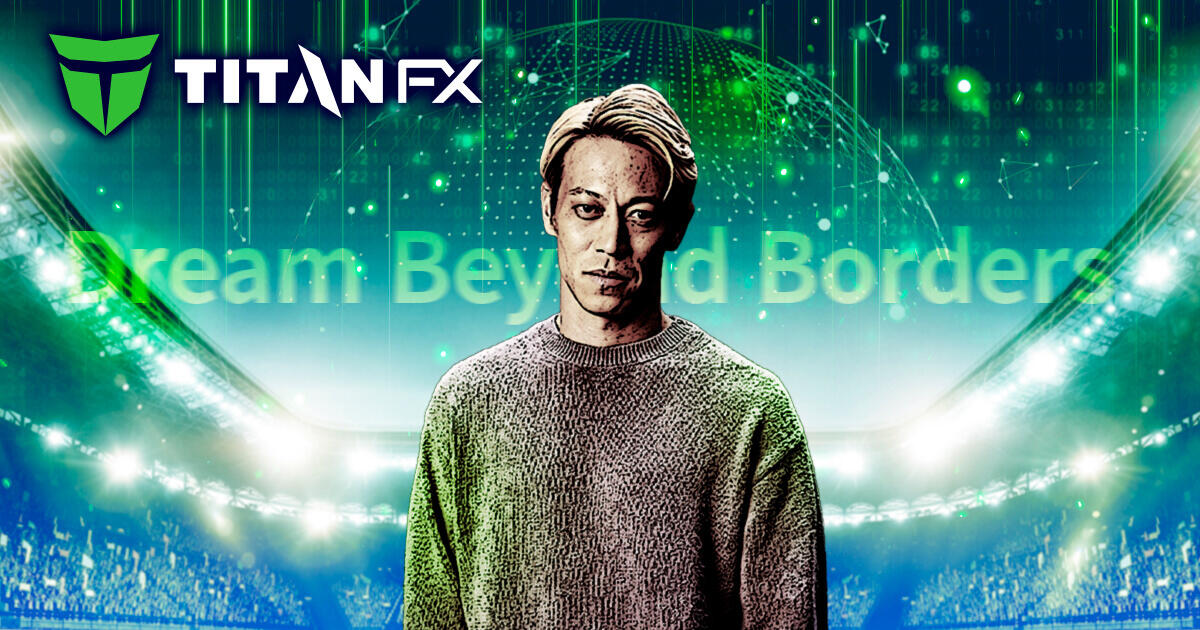 TitanFX × 本田圭佑「Dream Beyond Borders」始動 | Titan FX | FXプラス™